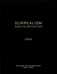 Surrealism and its Affinities 2004 - 2004 Softbound Gallery Exhibition Catalog