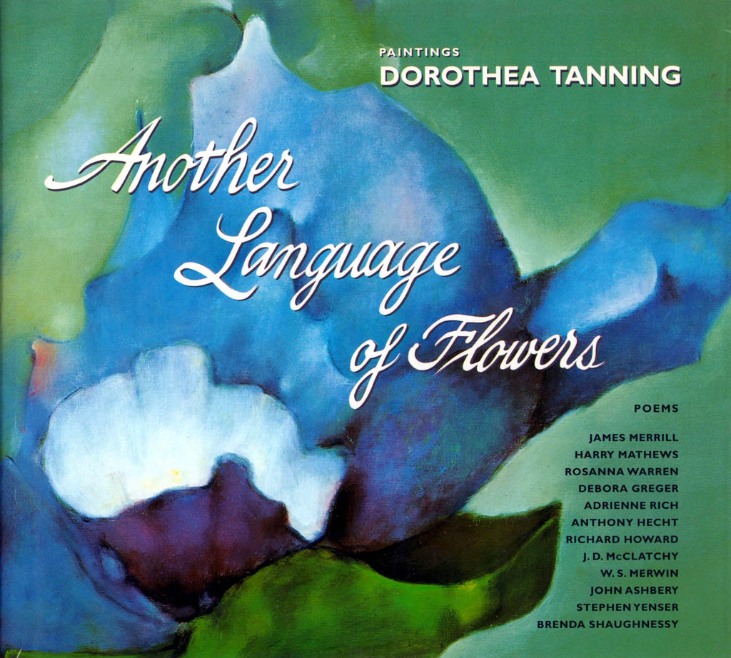 Dorothea Tanning - Another Language of Flowers - 1998 Hardbound with Dustjacket Illustrated Monograph