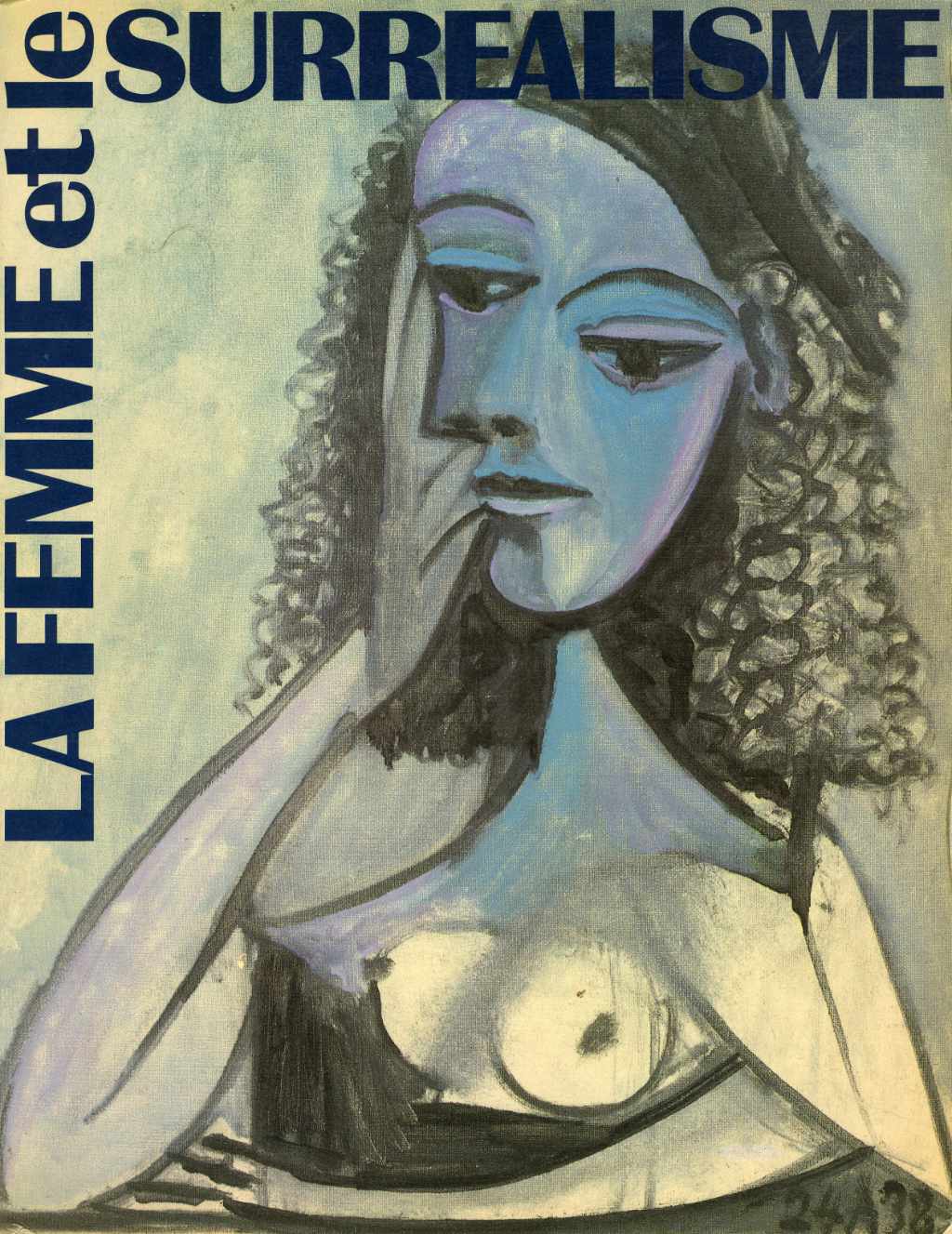 La Femme et Le Surrealisme - Mus�e Cantonal Des Beaux-Arts, Lausanne - 1988 Softbound Museum Exhibition Catalog